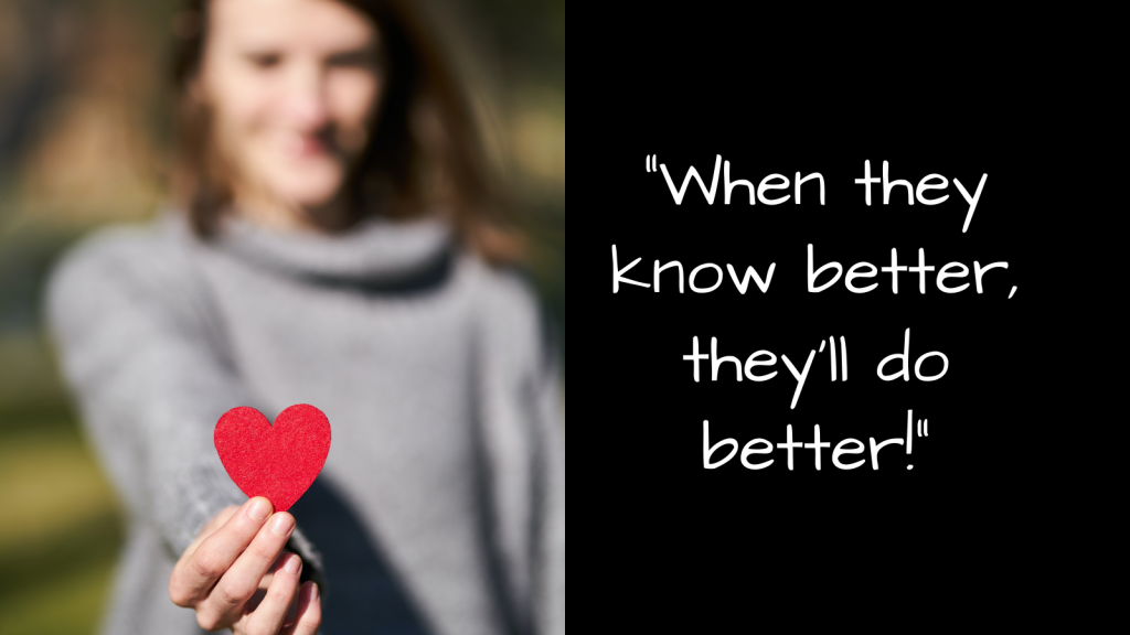 blurry image of a girl holding out a red paper heart in her hand with the quote, "When they know better, they'll do better!"