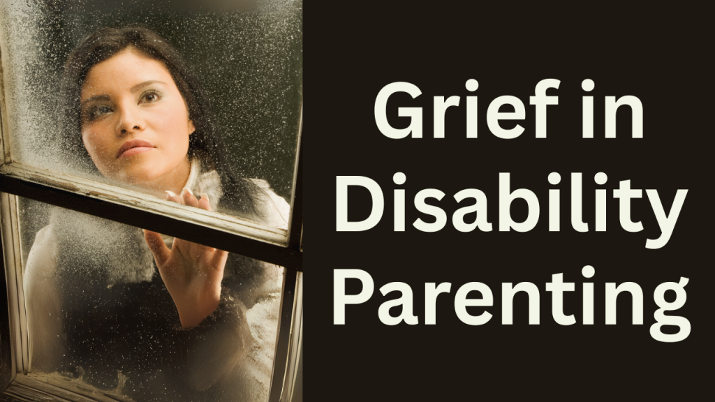 Grief in Disability Parenting