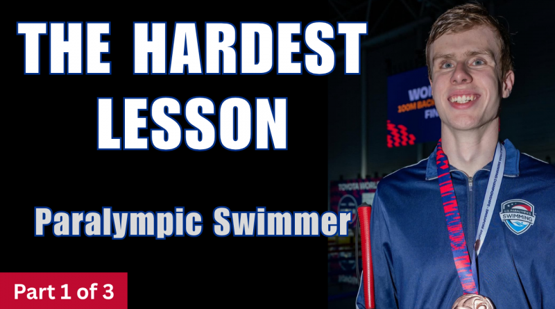 The hardest lesson swimmer Evan Wilkerson learned as a Paralympian.